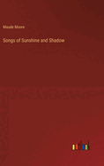 Songs of Sunshine and Shadow