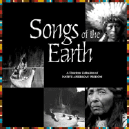 Songs of the Earth: A Timeless Collection of Native American Wisdom - Curtis, Edward Sheriff (Photographer)