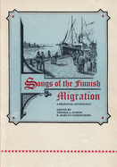 Songs of the Finnish Migration: A Bilingual Anthology