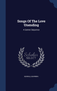 Songs Of The Love Unending: A Sonnet Sequence