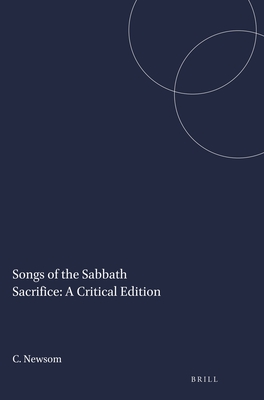 Songs of the Sabbath Sacrifice: A Critical Edition - Newsom, Carol