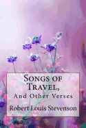 Songs of Travel, and Other Verses Robert Louis Stevenson