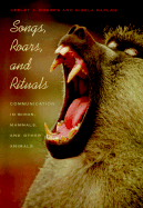 Songs, Roars, and Rituals: Communication in Birds, Mammals, and Other Animals