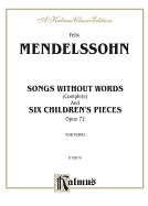 Songs Without Words (Complete) and Six Children's Pieces, Op. 72