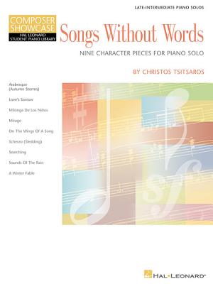 Songs Without Words - Nine Character Pieces for Piano Solo: Hal Leonard Student Piano Library Intermediate Composer Showcase - Tsitsaros, Christos (Composer)