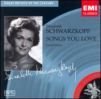 Songs You Love - Elisabeth Schwarzkopf (soprano); Gerald Moore (piano)