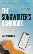 Songwriter's Handbook: Power Strategies for Crafting Great Lyrics