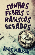 Sonhos Febris e Rabiscos B?bados