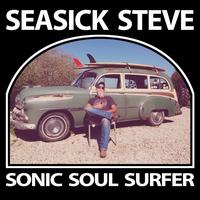 Sonic Soul Surfer - Seasick Steve