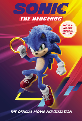 Sonic the Hedgehog: The Official Movie Novelization - Phegley, Kiel