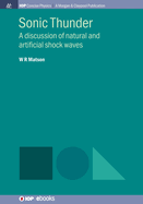 Sonic Thunder: A Discussion of Natural and Artificial Shock Waves