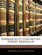 Sonnailles Et Clochettes: Poesies Nouvelles