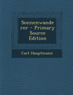 Sonnenwanderer - Hauptmann, Carl