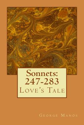 Sonnets: 247-283: Love's Tale - Manos, George