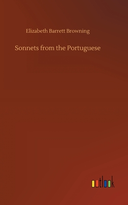 Sonnets from the Portuguese - Browning, Elizabeth Barrett