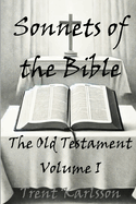 Sonnets of the Bible: The Old Testament: Volume I