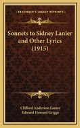 Sonnets to Sidney Lanier and Other Lyrics (1915)