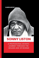 Sonny Liston: A Professional Boxer's Journey Through the Golden Age of Boxing