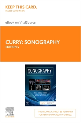Sonography Elsevier eBook on Vitalsource (Retail Access Card): Introduction to Normal Structure and Function - Curry, Reva Arnez, PhD, Rtr, and Prince, Marilyn