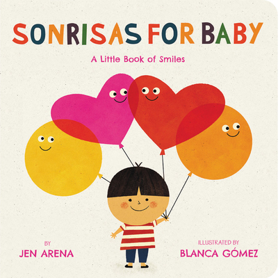 Sonrisas for Baby: A Little Book of Smiles - Arena, Jen, and Gomez, Blanca (Illustrator)