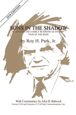 Sons in the Shadow: Surviving the Family Business as an Sob---Son of the Boss - Park, Jr Roy H