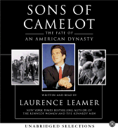 Sons of Camelot CD: The Fate of an American Dynasty - Leamer, Laurence (Read by)