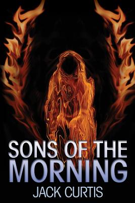 Sons of the Morning - Curtis, Jack