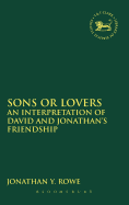 Sons or Lovers: An Interpretation of David and Jonathan's Friendship