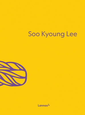 Soo Kyoung Lee - Lee, Soo Kyoung, and Michaud, Franois (Foreword by)