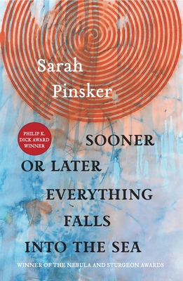 Sooner or Later Everything Falls Into the Sea: Stories - Pinsker, Sarah