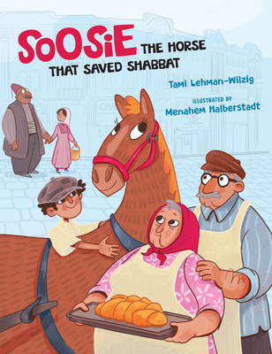 Soosie: The Horse That Saved Shabbat - Lehman-Wilzig, Tami
