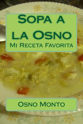 Sopa a la Osno: Mi Receta Favorita - Osno Monto