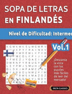 Sopa de Letras En Finlands - Nivel de Dificultad: Medio - Vol.1 - Delta Classics - Descansa La Vista Con Los Puzzles Ms Fciles de Leer del Mercado!