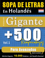 Sopa de Letras En Holand?s Formato Gigante: 500 Rompecabezas Para Avanzados - Vol.1 - Delta Classics - Edici?n Gigante - 10.000 Palabras - Un Desaf?o Enorme!