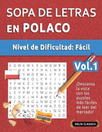 Sopa de Letras En Polaco - Nivel de Dificultad: Fcil - Vol.1 - Delta Classics - Descansa La Vista Con Los Puzzles Ms Fciles de Leer del Mercado!