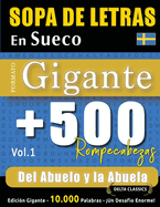 Sopa de Letras En Sueco Formato Gigante: 500 Rompecabezas del Abuelo Y La Abuela - Vol.1 - Delta Classics - Edici?n Gigante - 10.000 Palabras - Un Desaf?o Enorme!