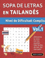 Sopa de Letras En Tailands - Nivel de Dificultad: Difcil - Vol.1 - Delta Classics - Descansa La Vista Con Los Puzzles Ms Fciles de Leer del Mercado!