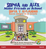 Sophia and Alex Make Friends at School: Sofia y Alejandro hacen amigos en la escuela