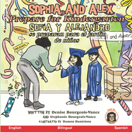 Sophia and Alex Prepare for Kindergarten: Sof?a y Alejandro se preparan para el jard?n de nios