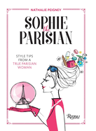 Sophie the Parisian: Style Tips from a True Parisian Woman