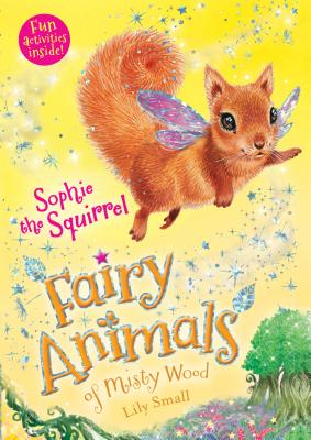 Sophie the Squirrel: Fairy Animals of Misty Wood - Small, Lily