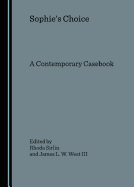 Sophie's Choice: A Contemporary Casebook