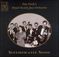 Sophisticated Swing - Don Neely's Royal Society Jazz Orchestra