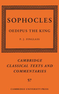 Sophocles: Oedipus the King - Finglass, P. J. (Edited and translated by)