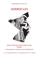 Sophocles: Selected Fragmentary Plays: Volume I