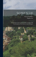 Sophus Lie: Vorlesungen ueber Continuierliche Gruppen mit Geometrischen und anderen Anwendungen