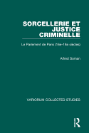 Sorcellerie Et Justice Criminelle: Le Parlement de Paris (16e-18e Si?cles)
