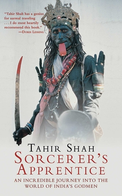 Sorcerer's Apprentice: An Incredible Journey Into the World of India's Godmen - Shah, Tahir
