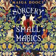 Sorcery and Small Magics: The Sunday Times bestselling cosy fantasy