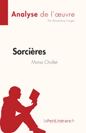 Sorci?res de Mona Chollet (Analyse de l'oeuvre): R?sum? complet et analyse d?taill?e de l'oeuvre